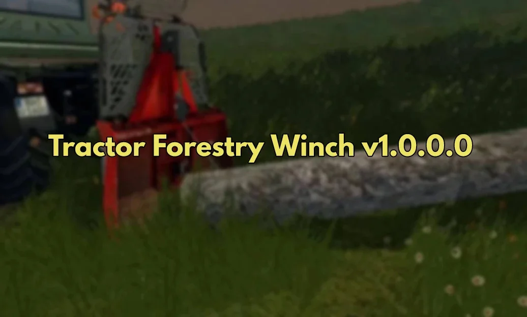 TRACTOR FORESTRY WINCH V1.0 FS22 FS22 Mod Free Download