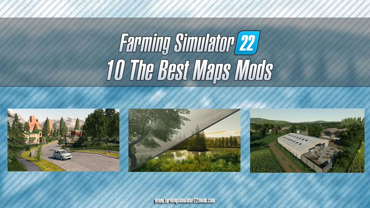 10 The Best Maps Mods for Farming Simulator 22 (All Free) FS22 Mod Free Download
