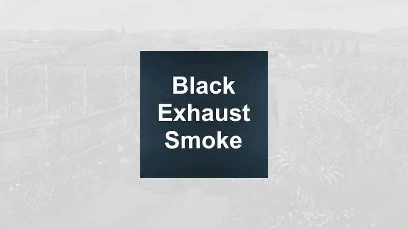 Black exhaust smoke v1.0 FS22 FS22 Mod Free Download