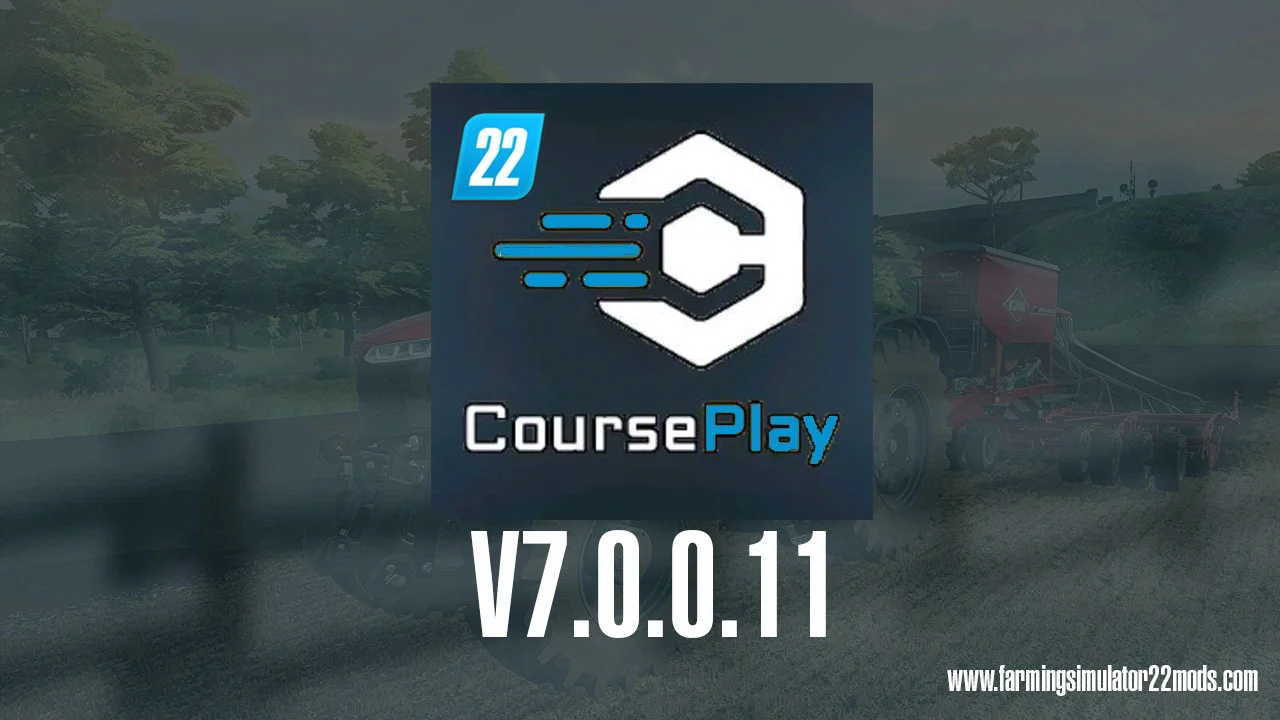 Courseplay V7.0.0.11 FS22 FS22 Mod Free Download