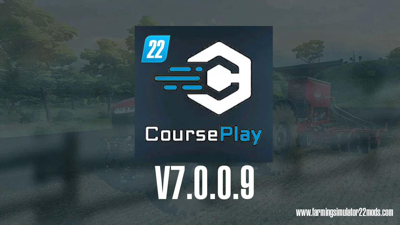 Courseplay v7.0.0.9 FS22 FS22 Mod Free Download