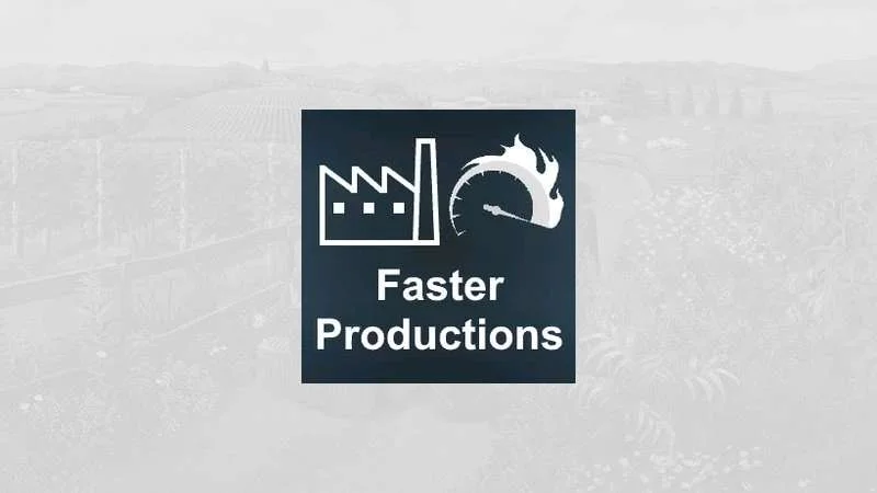 Faster productions v1.0 FS22 FS22 Mod Free Download
