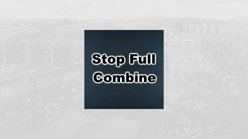 Stop full combine v1.1 FS22 FS22 Mod Free Download