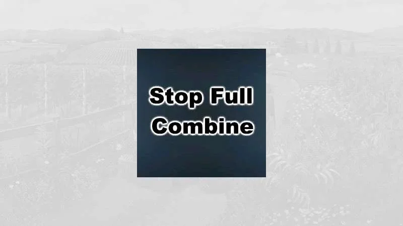 Stop full combine v2.0 FS22 FS22 Mod Free Download