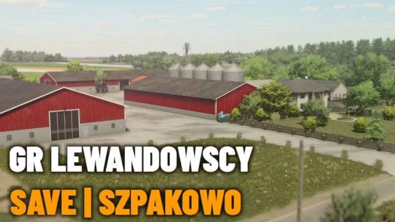 SAVE Szpakowo GR Lewandowscy v1.0 FS22 FS22 Mod Free Download