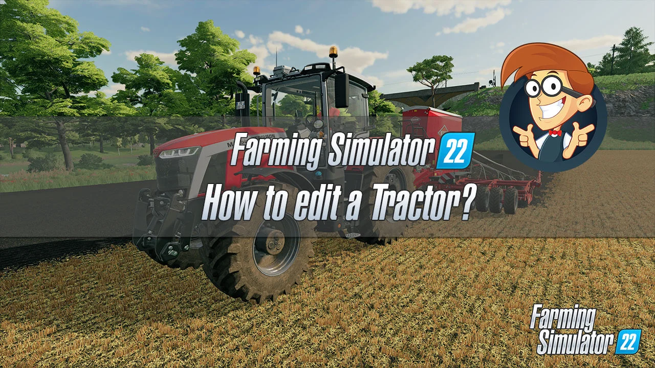 Farming Simulator 22 – How to edit a Tractor FS22 Mod Free Download