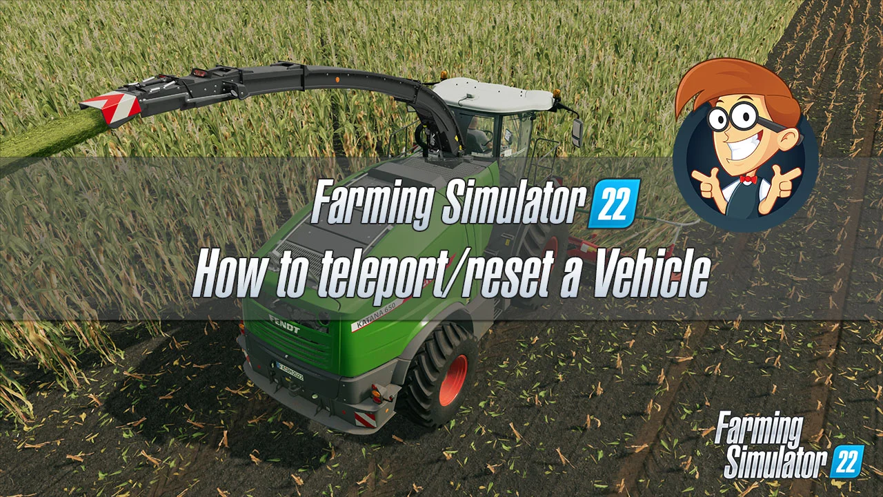 Farming Simulator 22 – How to teleport/reset a Vehicle FS22 Mod Free Download
