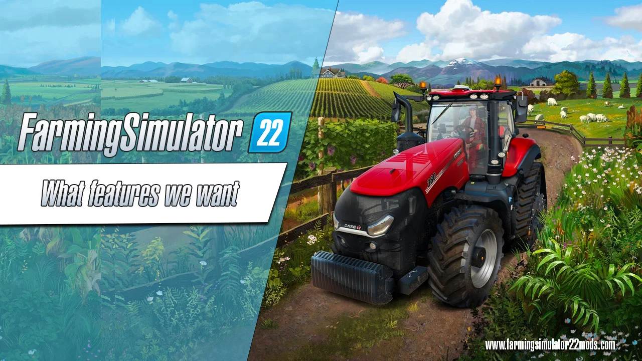 What features players want to be included in FS22? FS22 Mod Free Download