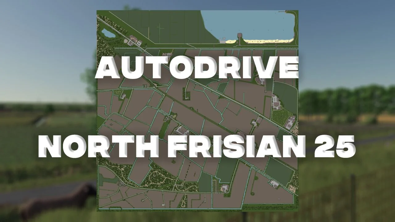 FS25 Autodrive North Frisian 25 V1.0 FS25 Mod Free Download