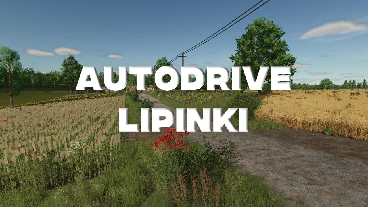 FS25 Lipinki AutoDrive v1.0 FS25 Mod Free Download