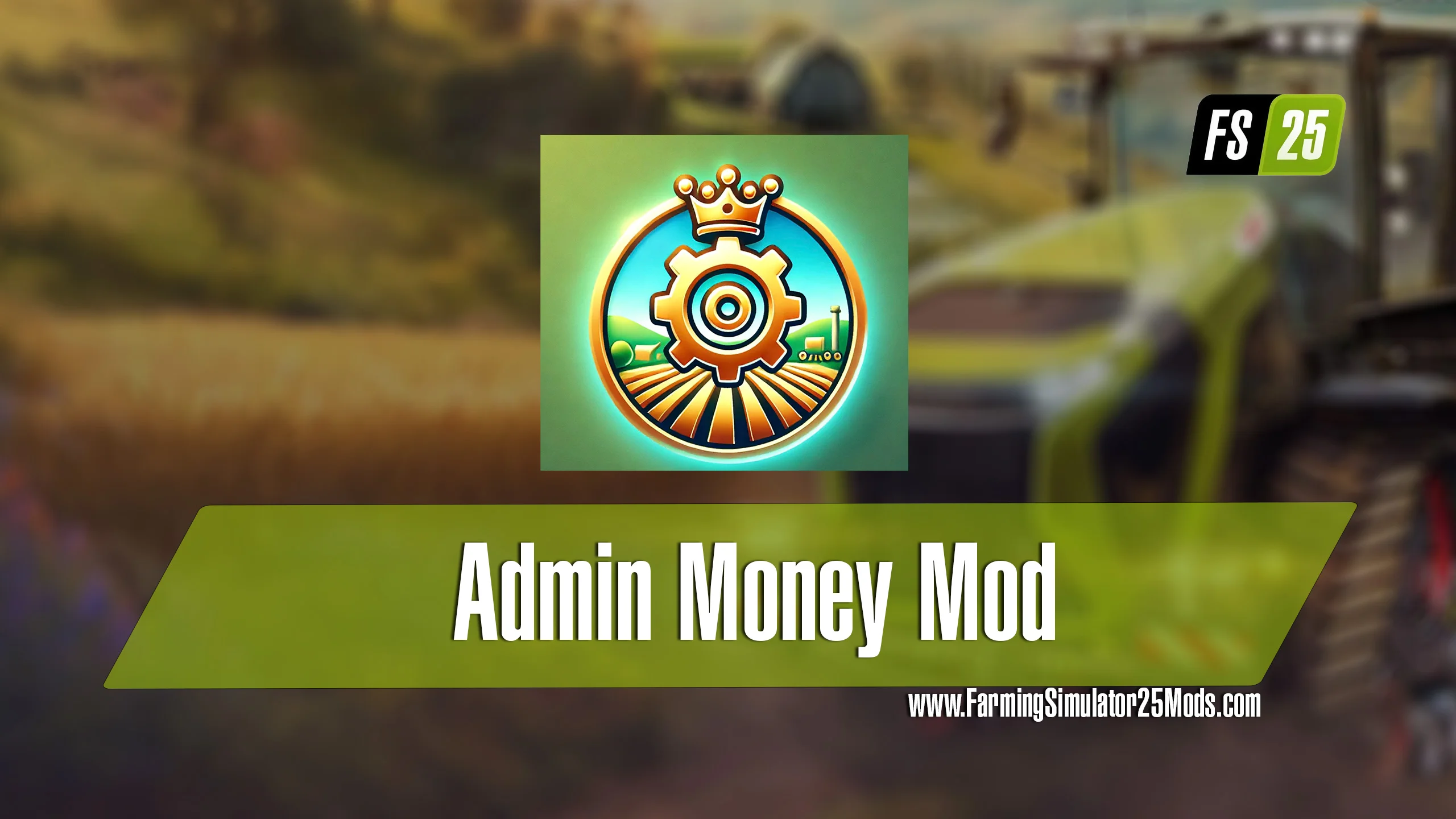 FS25 Admin Money Mod V1.0.0.1 Cheats Mod FS25 Mod Free Download