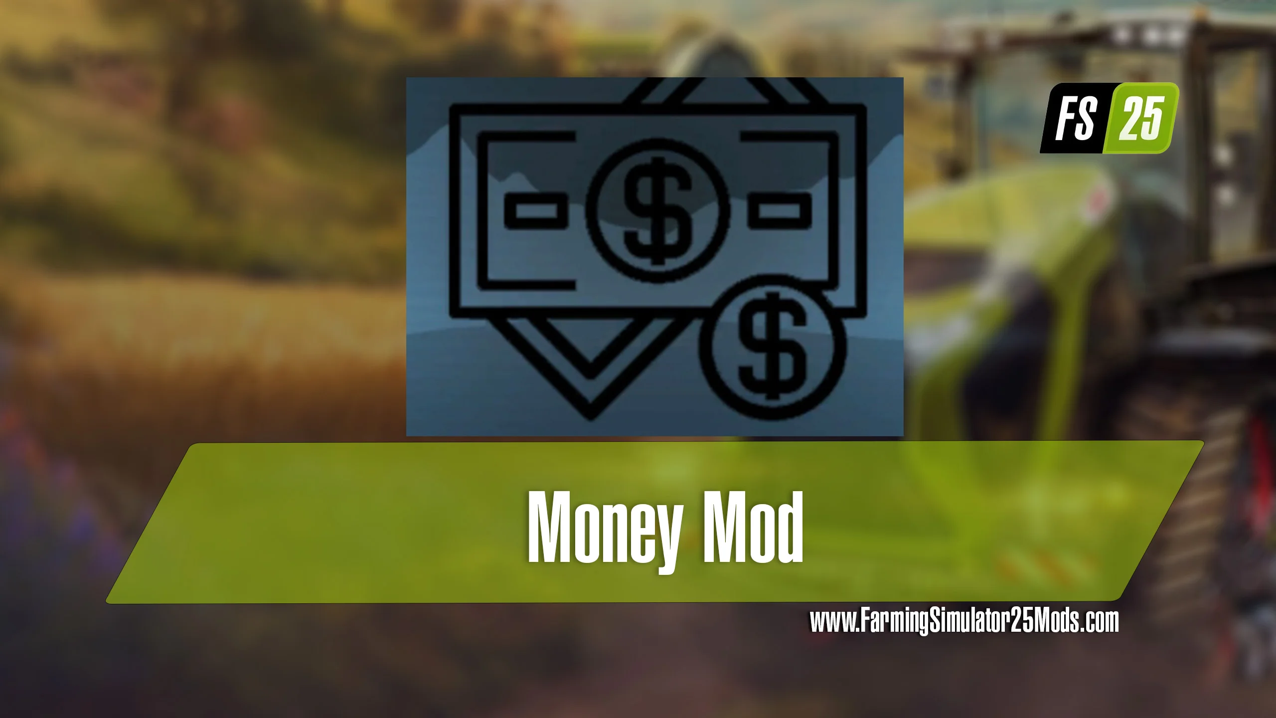 FS25 Money Mod V1.0 Cheats Mod FS25 Mod Free Download