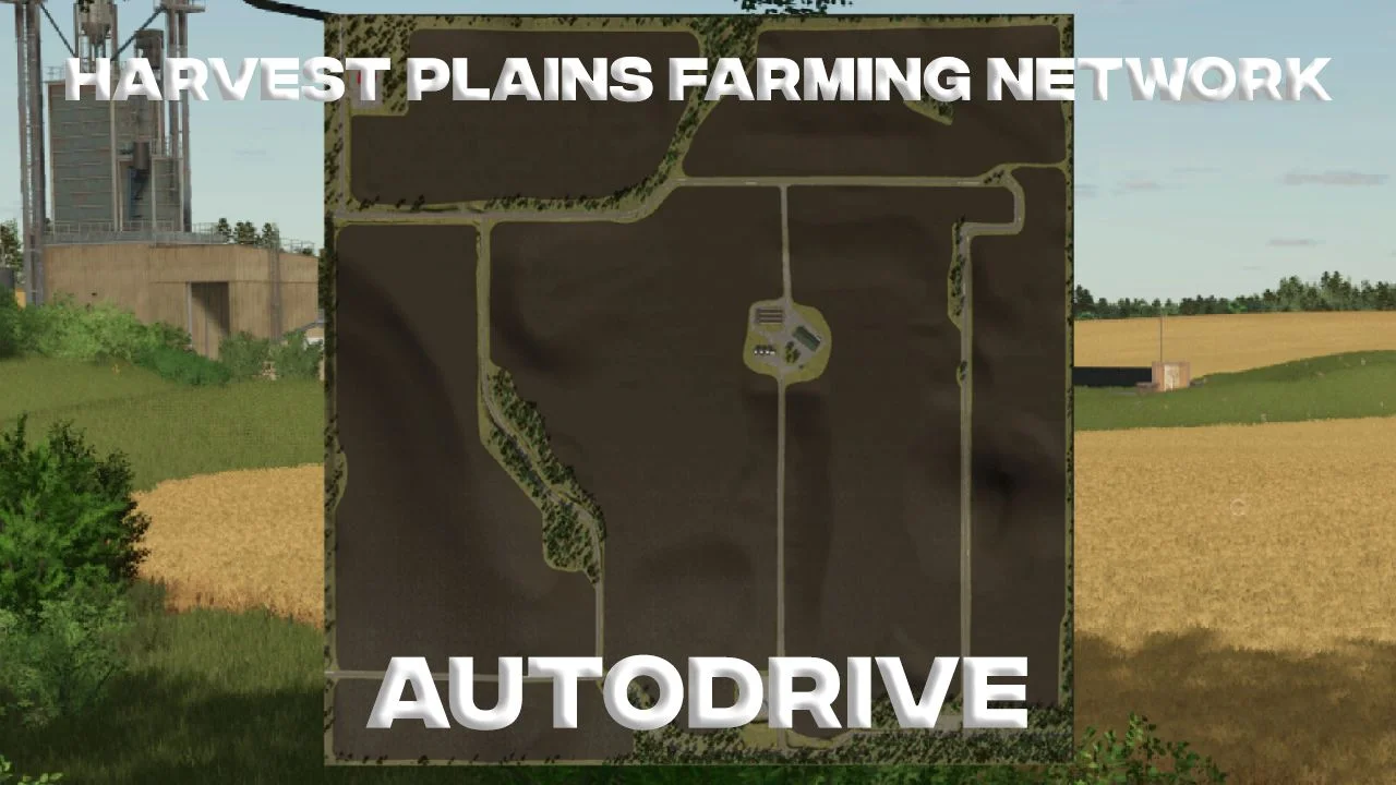 FS25 Harvest Plains Farming Network AUTODRIVE v1.0 Other Mod