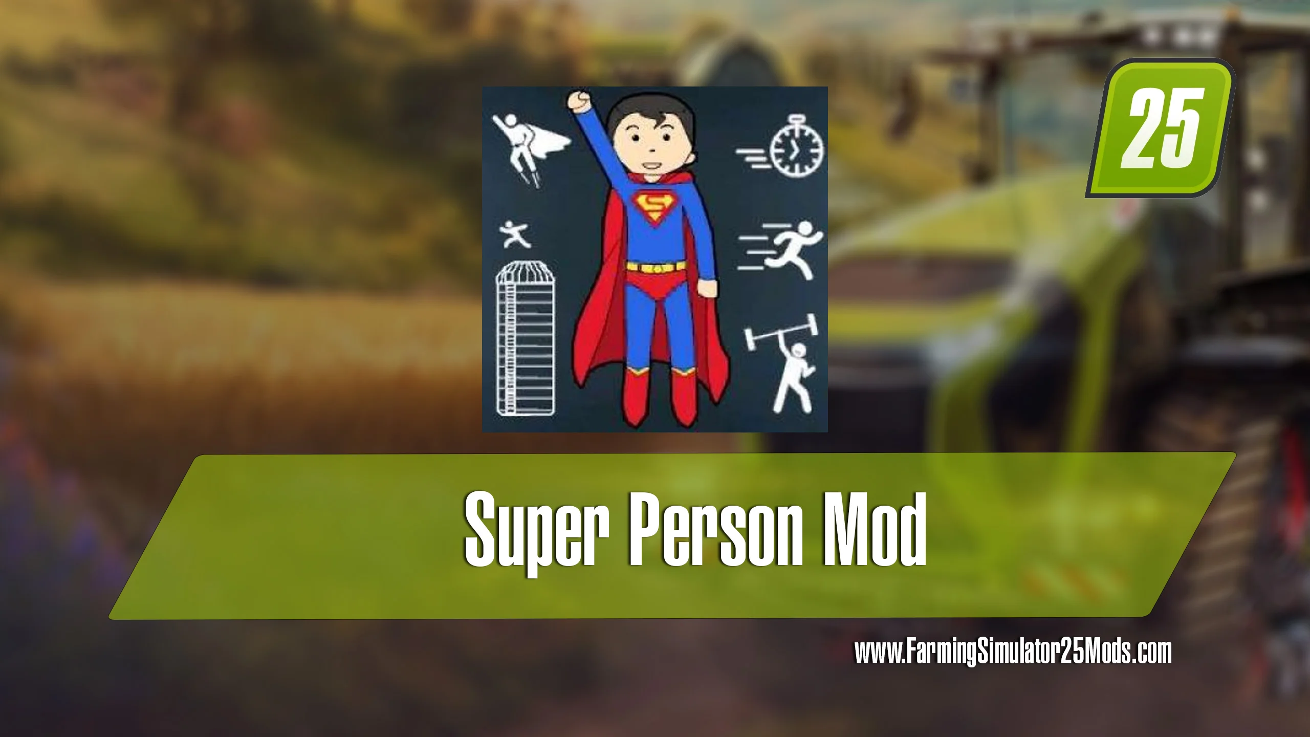 FS25 Super Person v1.0 Other Mod FS25 Mod Free Download