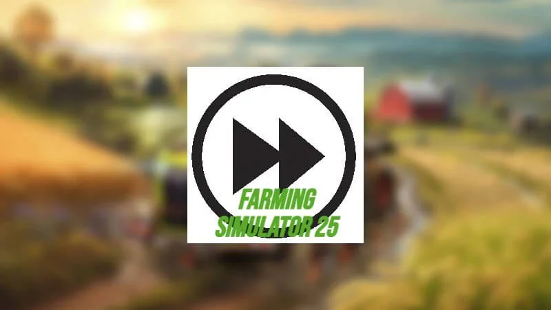 FS25 Time Fast Forward x6000 v1.0 Other Mod FS25 Mod Free Download