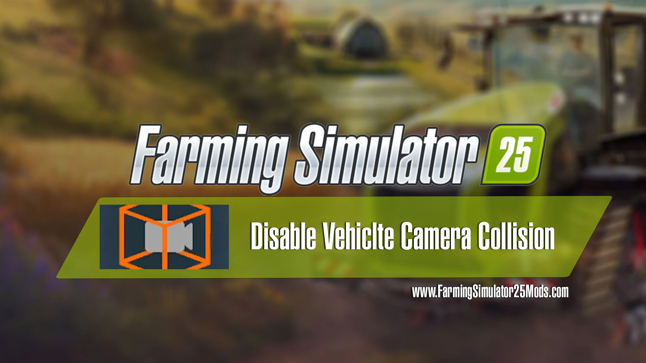 FS25 Disable Vehicle Camera Collision v1.0 Scripts Mod FS25 Mod Free Download