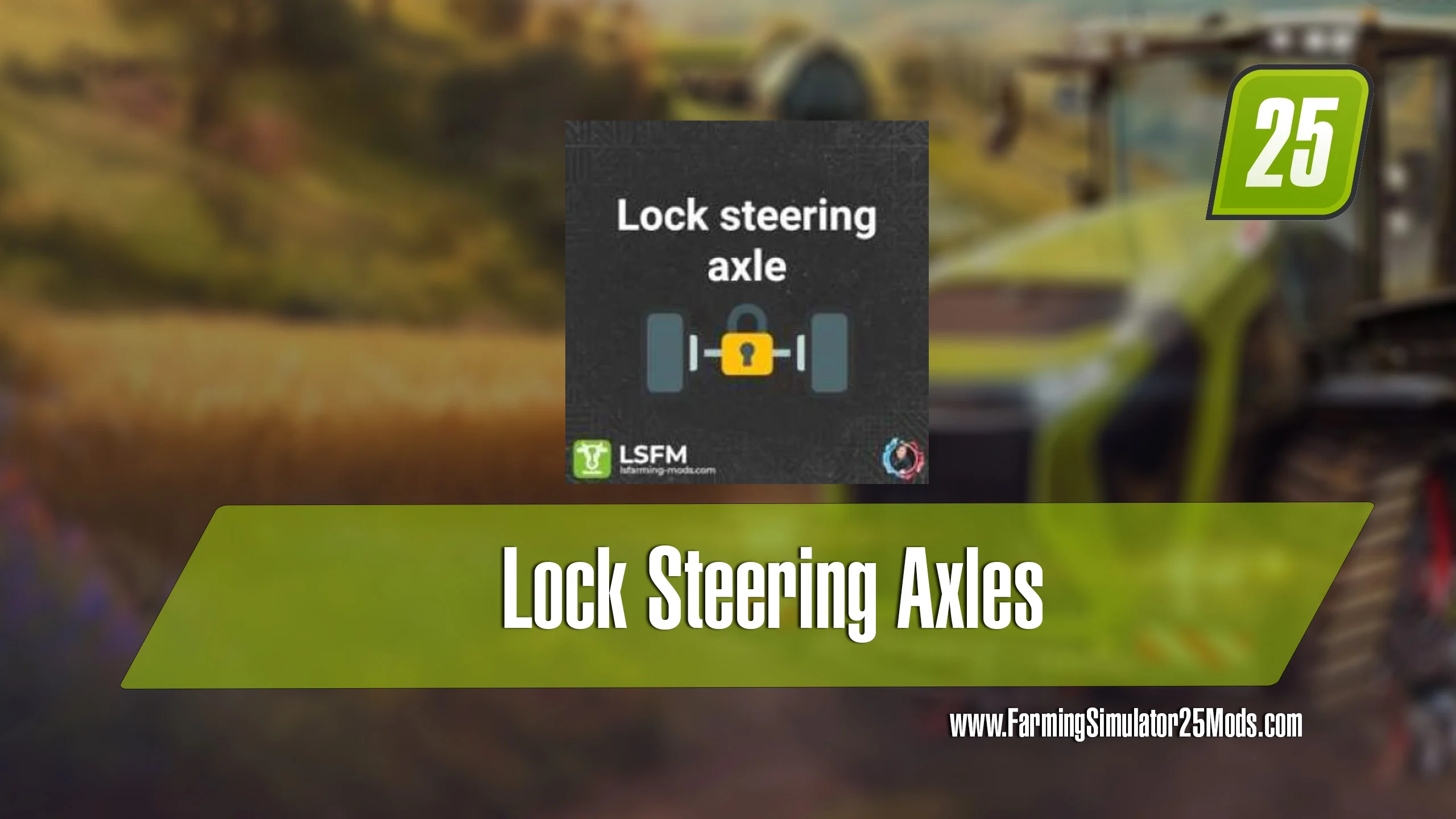 FS25 Lock Steering Axles v1.0.0.1 Scripts Mod FS25 Mod Free Download