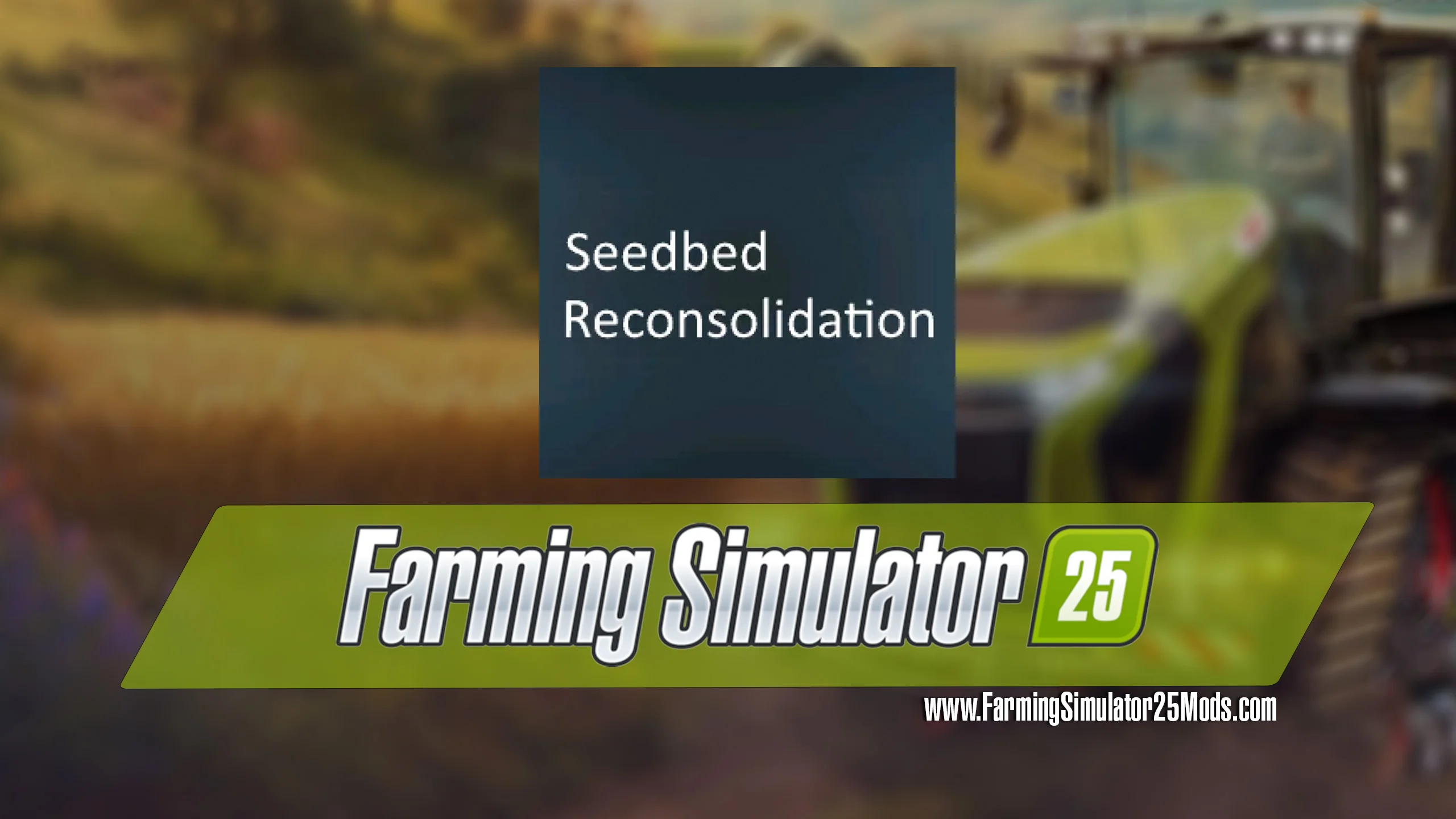 FS25 Seedbed Reconsolidation v1.0 Scripts Mod FS25 Mod Free Download